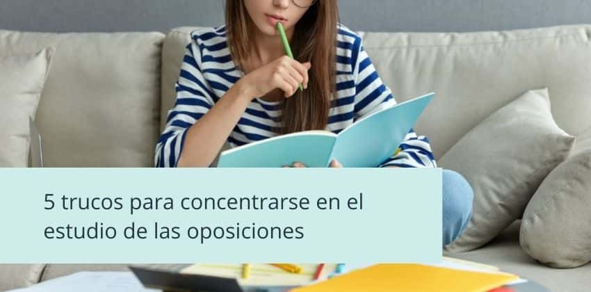 Cómo concentrarse para estudiar oposiciones