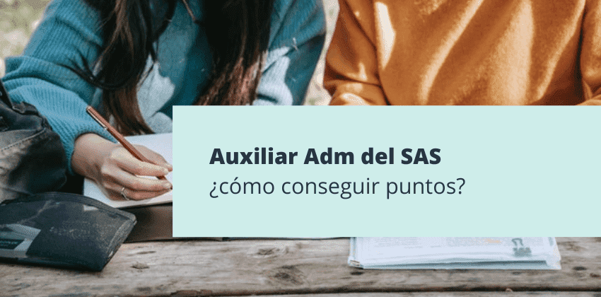 Cómo conseguir puntos para el SAS de auxiliar administrativo: Sal de dudas