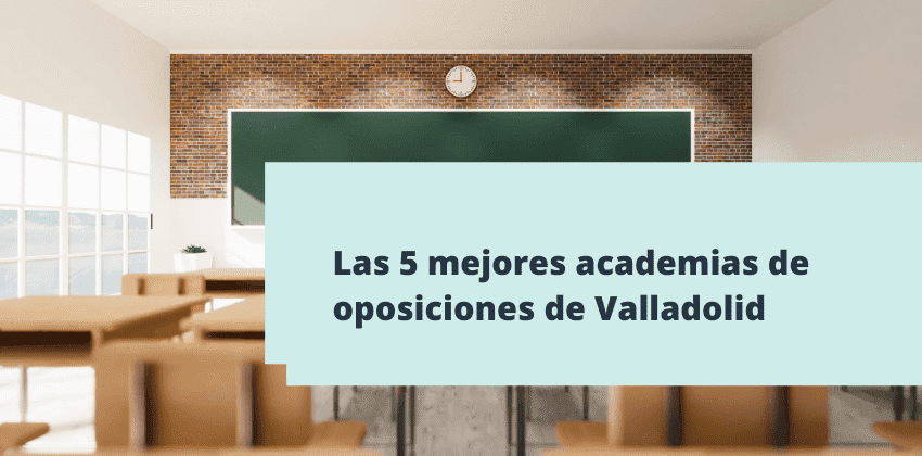 Mejores academias de oposiciones en Valladolid