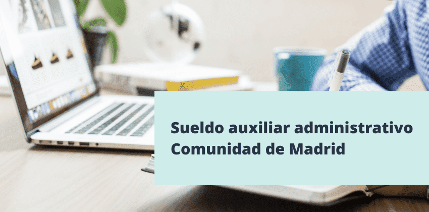 sueldo auxiliar administrativo comunidad de madrid