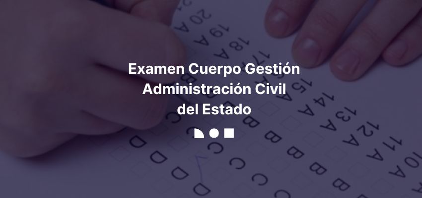 Examen Gestión Administración Civil Estado
