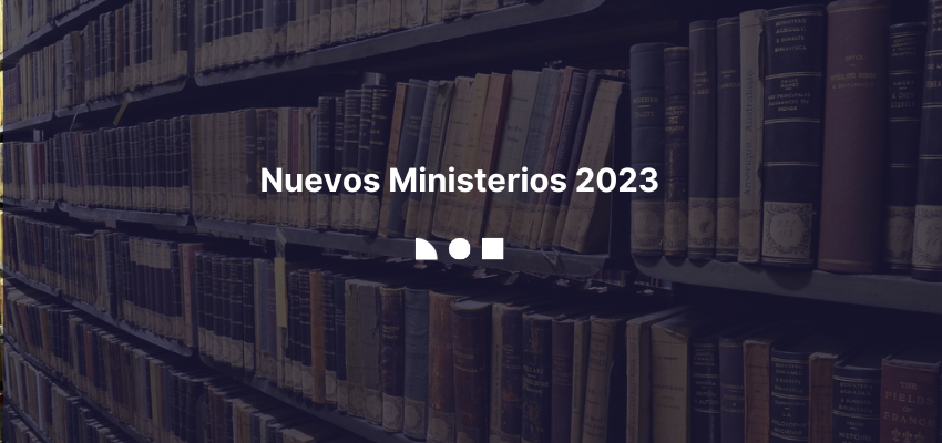 Nuevo Ministerios 2023