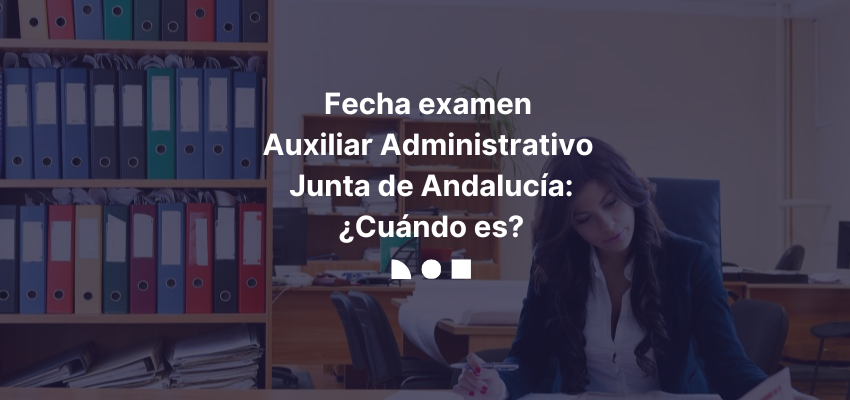 Examen Auxiliar Administrativo Junta Andalucía