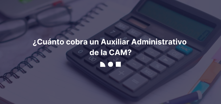 Salario Auxiliar Administrativo CAM