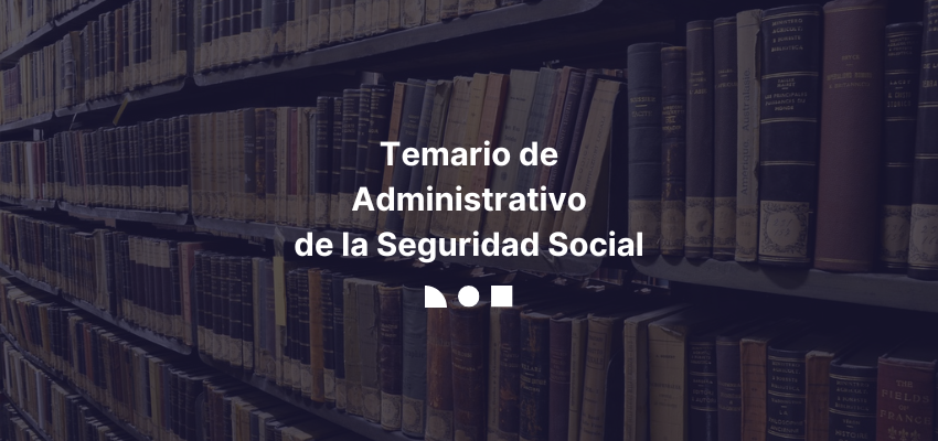 Temario Administrativo Seguridad Social