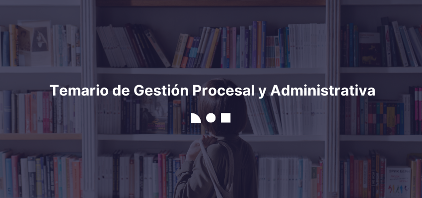 Temario de Gestión Procesal y Administrativa