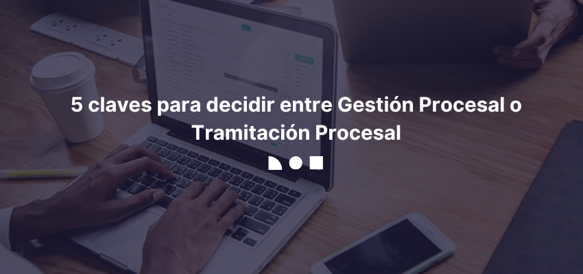 claves para elegir gestión o tramitación