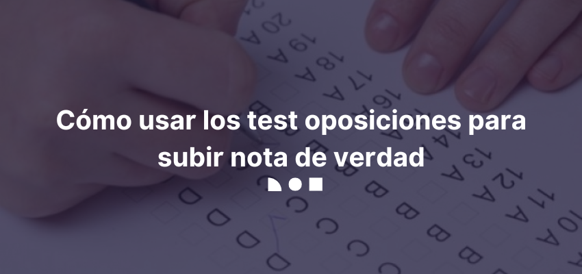 como usar test oposiciones para subir nota